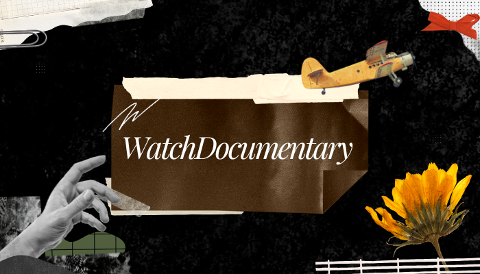 Watchdocumentaries