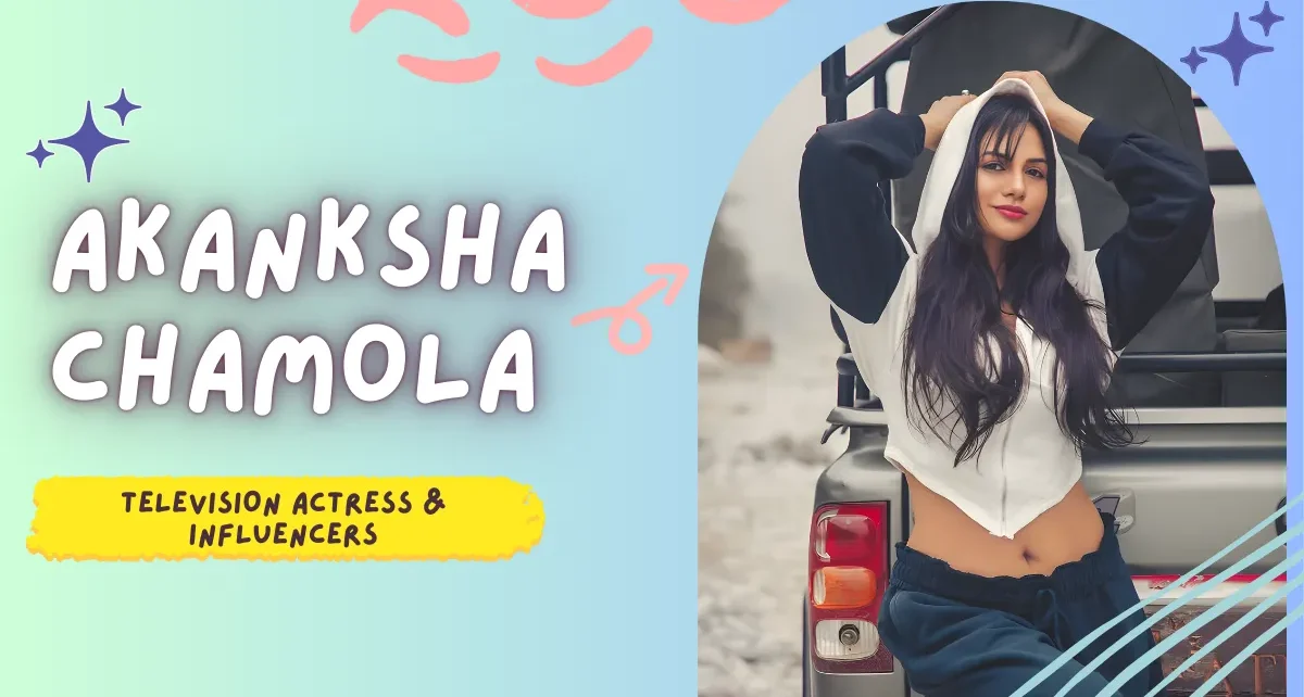 Akanksha Chamola age