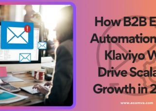 How B2B Email Automation with Klaviyo Will Drive Scalable Growth in 2026